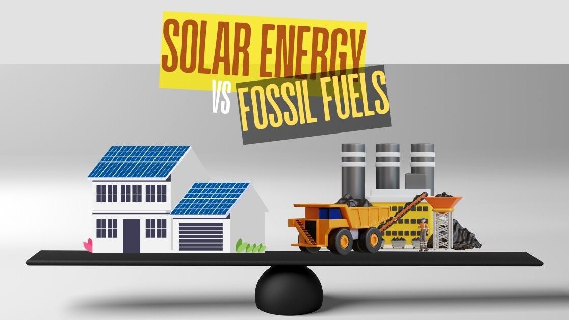 Solar Energy vs Fossil Fuels Solar Energy vs Fossil Fuels